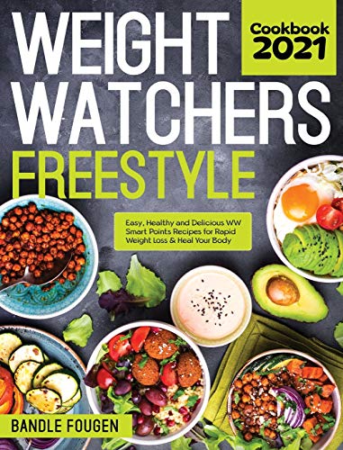 Weight Watchers Freestyle Cookbook 2021