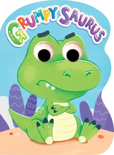 Grumpy Saurus - Children's Touch and Feel Storybook with Googly Eyes - Sensory Board Book