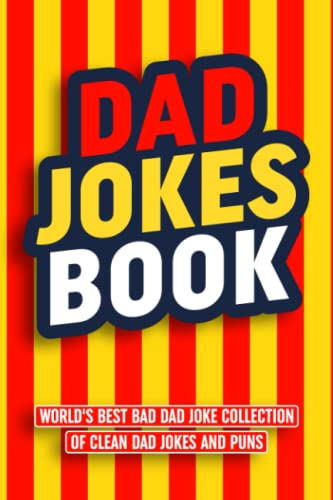 Dad Jokes Book Worlds Best Bad Dad Joke Collection of Clean Dad Jokes and Puns