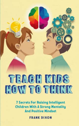 Teach Kids How to Think