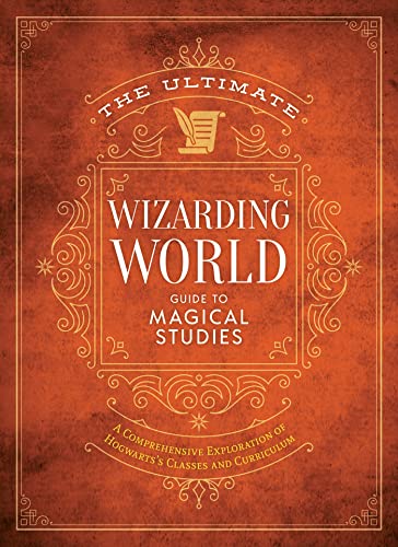 The The Ultimate Wizarding World Guide to Magical Studies