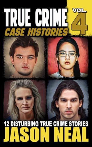 True Crime Case Histories - Volume 4