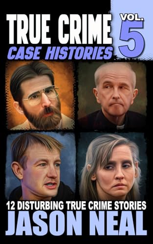 True Crime Case Histories - Volume 5