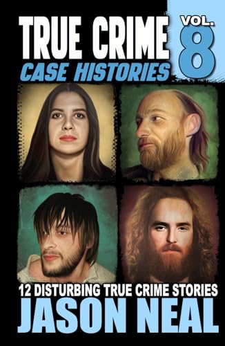 True Crime Case Histories - Volume 8