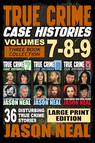 True Crime Case Histories - (Books 7, 8, & 9)