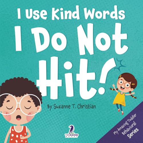 I Use Kind Words. I Do Not Hit|