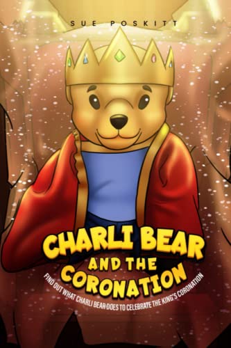 Charli Bear and the Coronation (Charli Bear Stories)