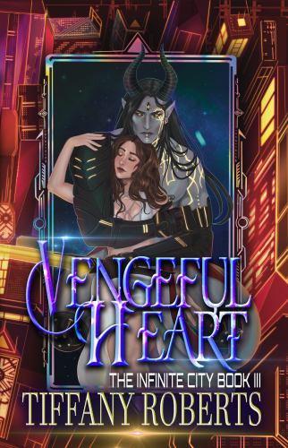 Vengeful Heart (The Infinite City #3)