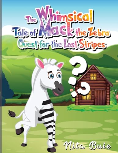 The Whimsical Tale of Mack the Zebra Quest for the Lost Stripes