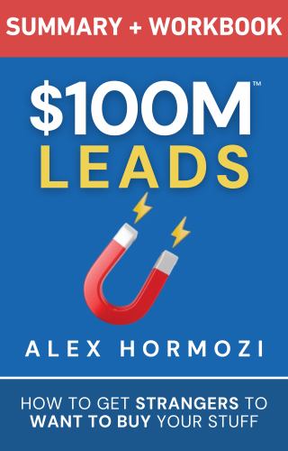 $100m Leads Summary & Workbook