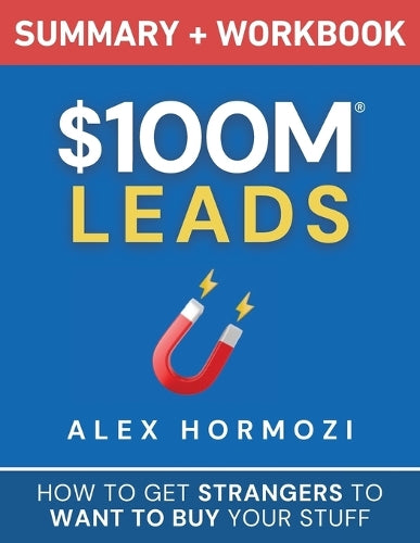 $100m Leads Summary & Workbook