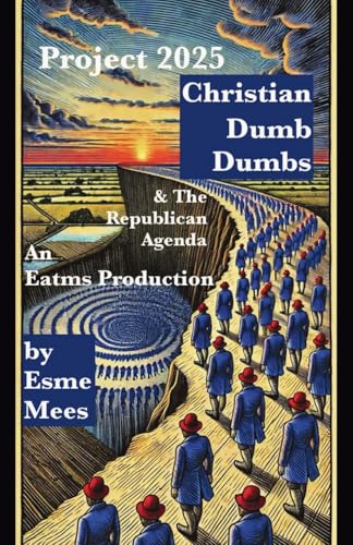 Project 2025, Christian Dumb Dumbs, & The Republican Agenda