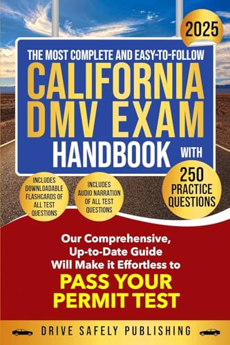 The Most Complete and Easy-to-Follow California DMV Exam Handbook With 250 Practice Questions