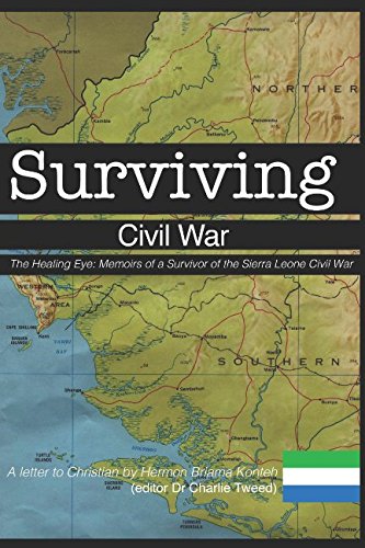 Surviving Civil War: The Healing Eye: Memoirs of a Survivor of the Sierra Leone Civil War