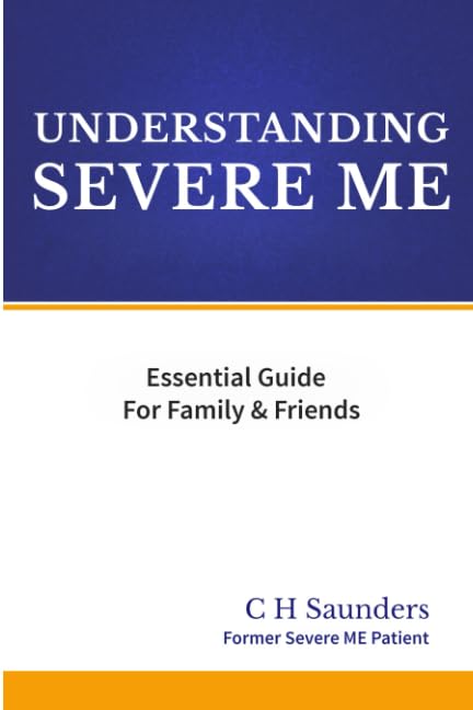 Understanding Severe ME : Essential Guide for Family and Friends