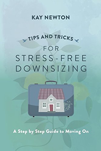 Tips and Tricks for Stress-Free Downsizing: A Step by Step Guide to Moving On