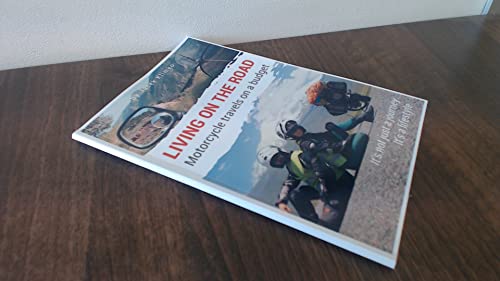 Living on the road; motorcycle travels on a budget