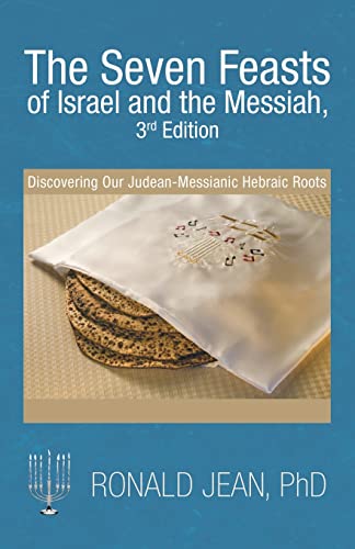 The Seven Feasts of Israel and the Messiah, 3Rd Edition