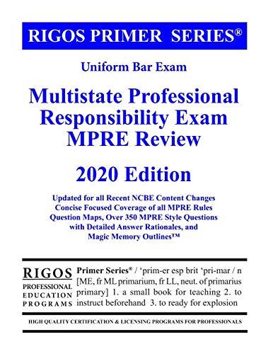 Rigos Primer Series Uniform Bar Exam Multistate Professional Responsibility Exam (MPRE Review)