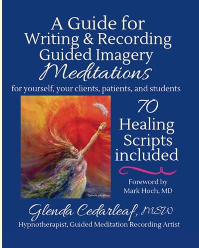A Guide for Writing and Recording Guided Imagery Meditations