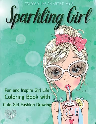 SPARKLING GIRL, Fun and Inspire Girl Life Coloring Book with Cute Girl Fashion Drawing