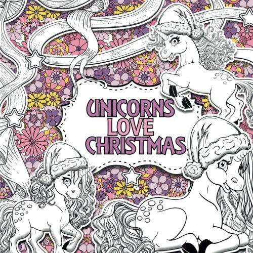 Unicorns Love Christmas: A Creative Colouring Book For Children