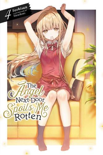 The The Angel Next Door Spoils Me Rotten, Vol. 4 (light novel)