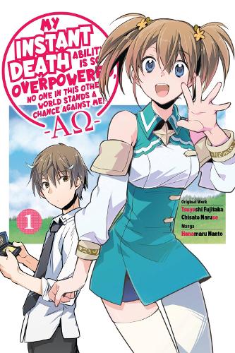 My Instant Death Ability Is So Overpowered, No One in This Other World Stands a Chance Against Me! AO, Vol. 1 (manga)