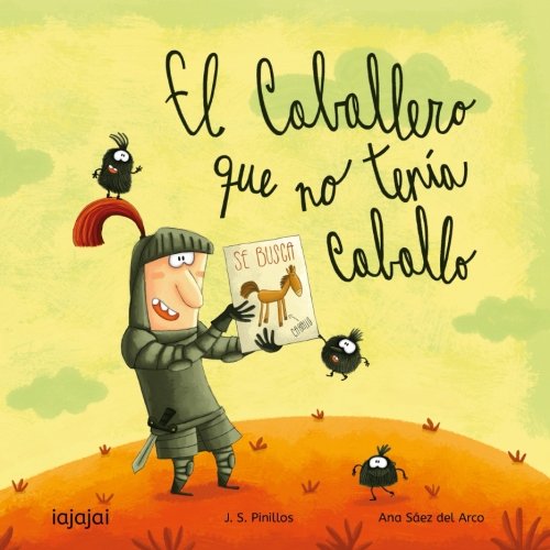 El caballero que no tenia caballo Spanish Edition