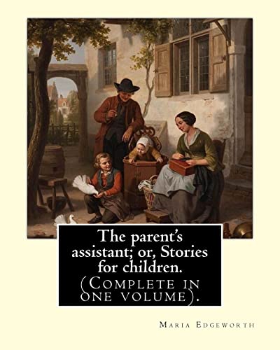 The parent's assistant; or, Stories for children. By