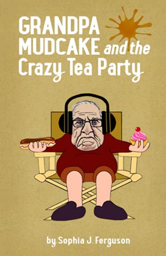 Grandpa Mudcake and the Crazy Tea Party