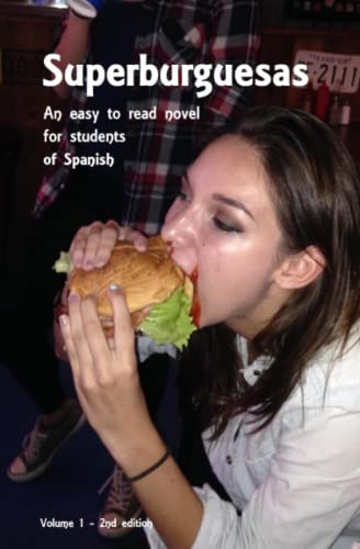 Superburguesas - 2nd edition: An Easy to Read Novel for Learners of Spanish: Volume 1