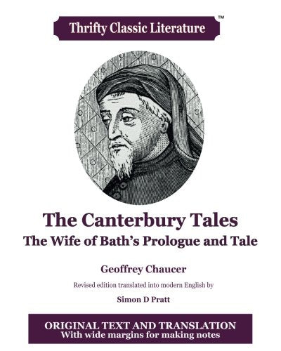 The Canterbury Tales: The Wife of Bath's Prologue and Tale: Original Text and Translation Into Modern English: Volume 69 (Thrifty Classic Literature)