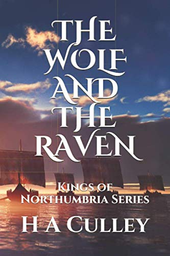 THE WOLF AND THE RAVEN: Kings of Northumbria Series