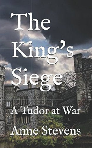 The King's Siege: A Tudor at War (Tudor Crimes)