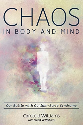 Chaos in Body and Mind: Our Battle with Guillain-Barre Syndrome