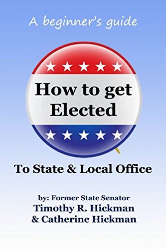 How to get Elected to State Local Office A beginners guide