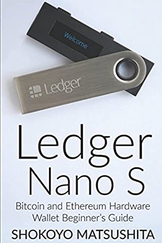 Ledger Nano S Bitcoin and Ethereum Hardware Wallet Beginners Guide Cryptocurrency Crypto
