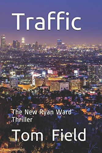 Traffic: The New Ryan Ward Thriller (Volume One)