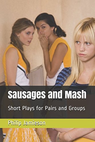 Sausages and Mash: Short Plays for Pairs and Groups