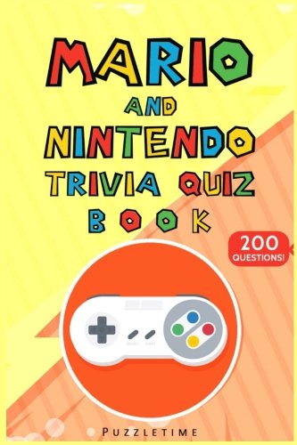 Mario and Nintendo Trivia Quiz Book: 200 Questions!