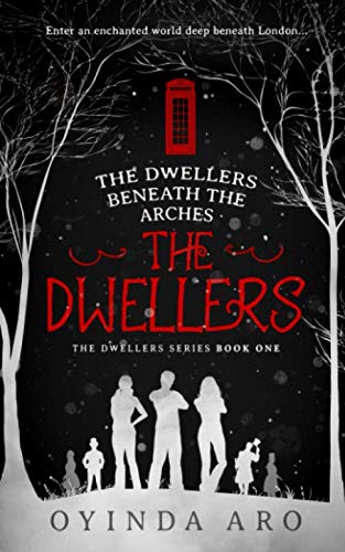 The Dwellers beneath the Arches: The Dwellers (The Dwellers Series)