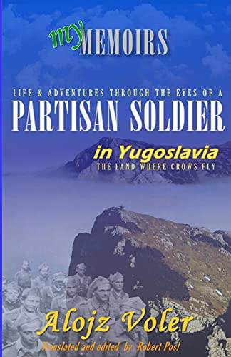 Through the eyes of a PARTISAN SOLDIER in Yugoslavia