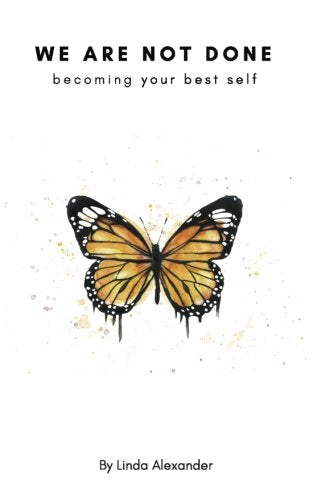 We Are Not Done: Becoming Your Best Self
