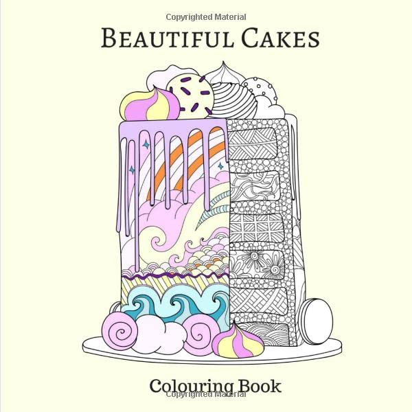 Beautiful Cakes Colouring Book: Colouring Book for Girls and Teenagers