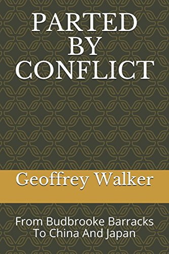 PARTED BY CONFLICT: From Budbrooke Barracks To China And Japan