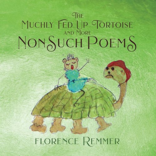 Muchly Fed up Tortoise and More Nonsuch Poems