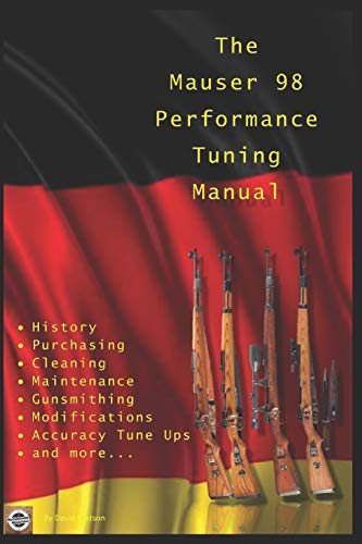 The Mauser 98 Performance Tuning Manual
