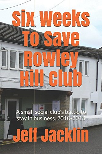 Six Weeks To Save Rowley Hill Club: A social club's battle to stay in business
