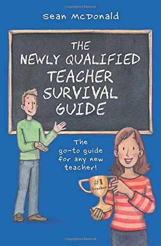 The Newly Qualified Teacher Survival Guide: The go-to Guide for any new primary teacher!